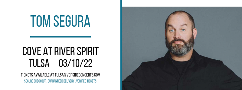 Tom Segura at Cove At River Spirit tickets Tom Segura at Cove At River Spirit