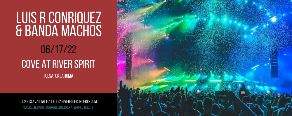 Luis R Conriquez & Banda Machos at Cove At River Spirit tickets Luis R Conriquez & Banda Machos at Cove At River Spirit