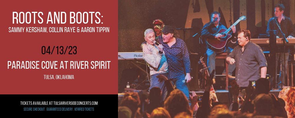 Roots and Boots: Sammy Kershaw, Collin Raye & Aaron Tippin at Cove At River Spirit tickets Roots and Boots: Sammy Kershaw, Collin Raye & Aaron Tippin at Cove At River Spirit