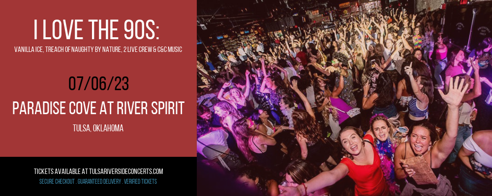 I Love The 90s: Vanilla Ice, Treach of Naughty by Nature, 2 Live Crew & C&C Music at Cove At River Spirit tickets I Love The 90s: Vanilla Ice, Treach of Naughty by Nature, 2 Live Crew & C&C Music at Cove At River Spirit